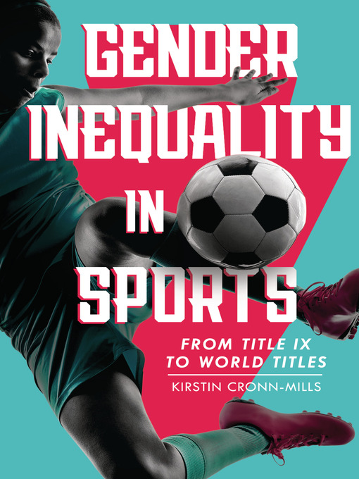 Title details for Gender Inequality in Sports by Kirstin Cronn-Mills - Available